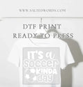 It’s a soccer kind of day sports DTF print